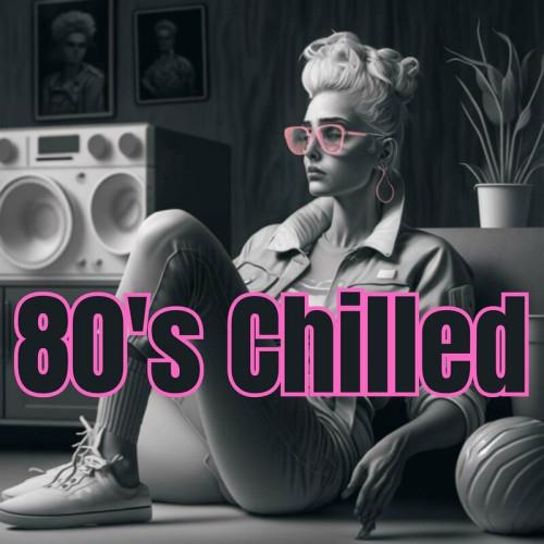 80s Chilled (2023)