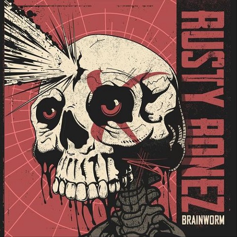 Rusty Bonez - Brainworm (2023)