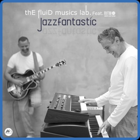 thE fluiD musics lab  - Jazzfantastic (2023) FLAC