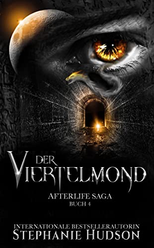 Stephanie Hudson  -  Der Viertelmond: Afterlife Saga Buch 4 (Afterlife Reihe)