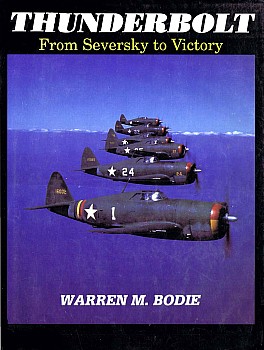 Republic's P-47 Thunderbolt: From Seversky to Victory