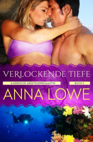 Anna Lowe  -  Verlockende Tiefe (Karibische Abenteuerromantik 3)