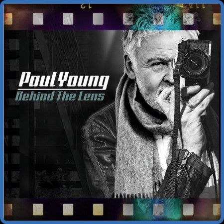 Paul Young - Behind The Lens (2023)