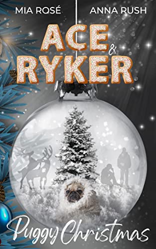 Anna Rush  -  Ace & Ryker: Puggy Christmas