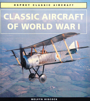 Classic Aircraft of World War I (Osprey Classic Aircraft)