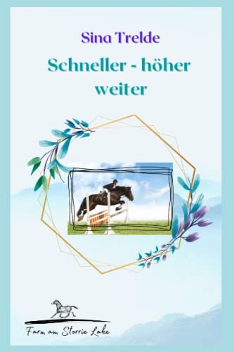 Sina Trelde  -  Scheller  -  h&ouml;her  -  weiter: Die Farm am Storrie Lake  -  Band 2