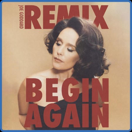 Jessie Ware - Begin Again (Joe Goddard Remix) (2023)