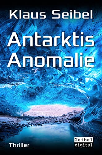Seibel, Klaus  -  Antarktis Anomalie
