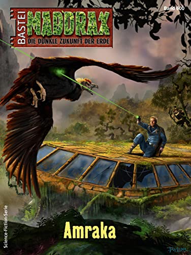 Ian Rolf Hill  -  Maddrax 600  -  Amraka