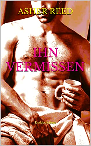 Asher Reed  -  Ihn vermissen: Daddys & Boys