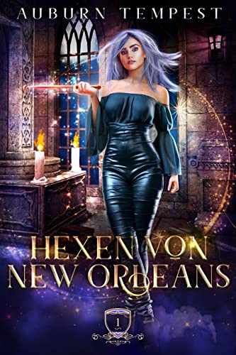 Carolina Mac & Auburn Tempest  -  Hexen von New Orleans (Mistys Magie und Chaos 1)