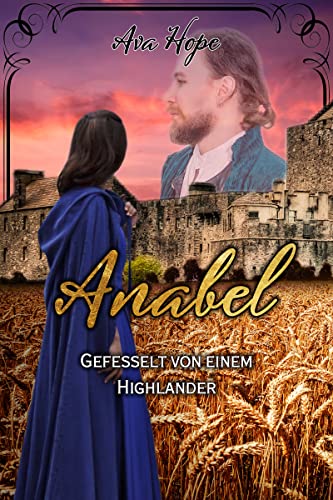 Ava Hope  -  Anabel : Gefesselt von einem Highlander