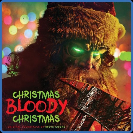 Steve Moore - Christmas Bloody Christmas (Original Motion Picture Soundtrack) (2023)