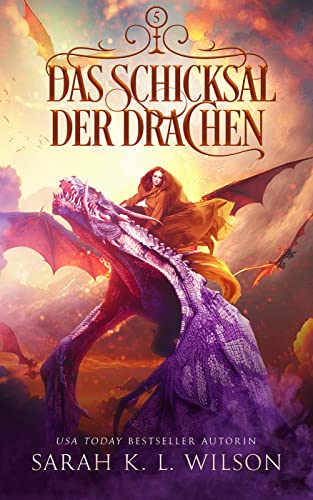 Sarah K. L. Wilson  -  Das Schicksal der Drachen