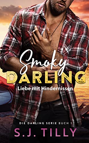S.J. Tilly  -  Smoky Darling: Liebe mit Hindernissen