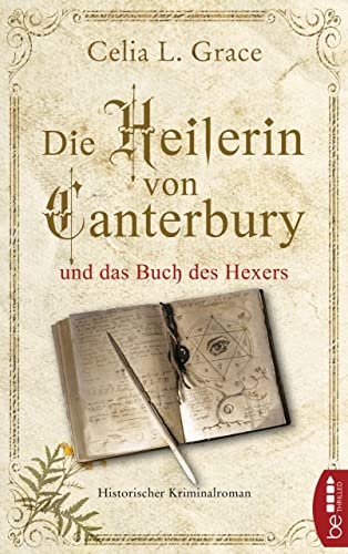 Celia L. Grace  -  Die Heilerin von Canterbury und das Buch des Hexers