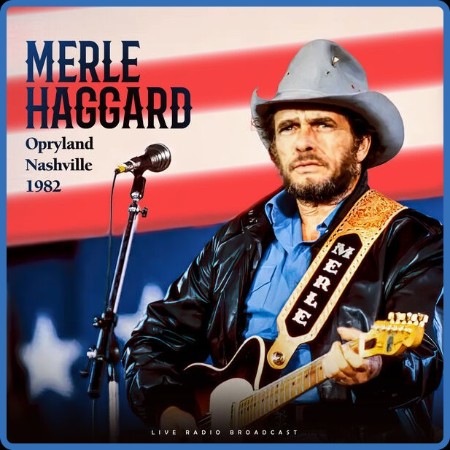 Merle Haggard - Opryland Nashville 1982 (live) (2023) FLAC