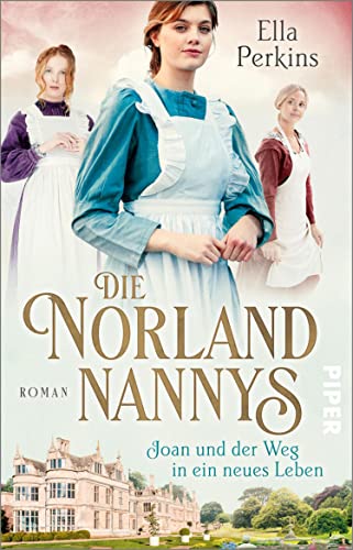 Ella Perkins  -  Die Norland Nannys &ndash; Joan und der Weg in ein neues Leben