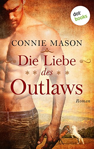 Connie Mason  -  Die Liebe des Outlaws. Roman