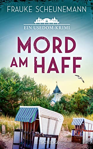Scheunemann, Frauke  -  Mai und Lorenz ermitteln auf Usedom 2  -  Mord am Haff: Ein Usedom - Krimi