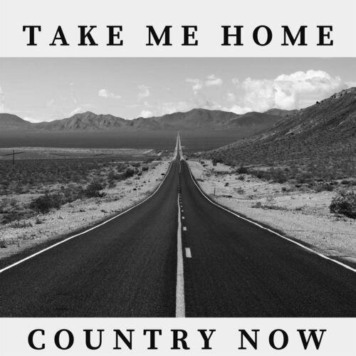 Take Me Home - Country Now (2023)