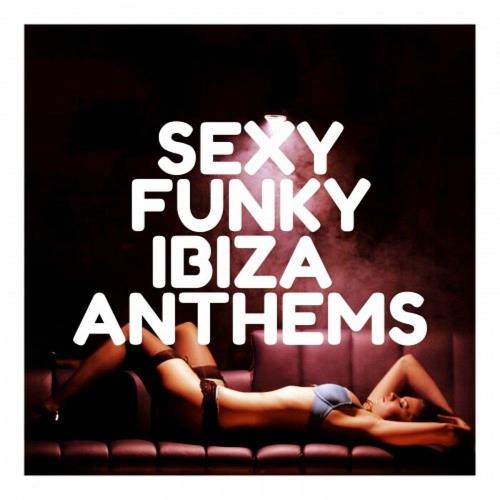 Sexy Funky Ibiza Anthems (2023)