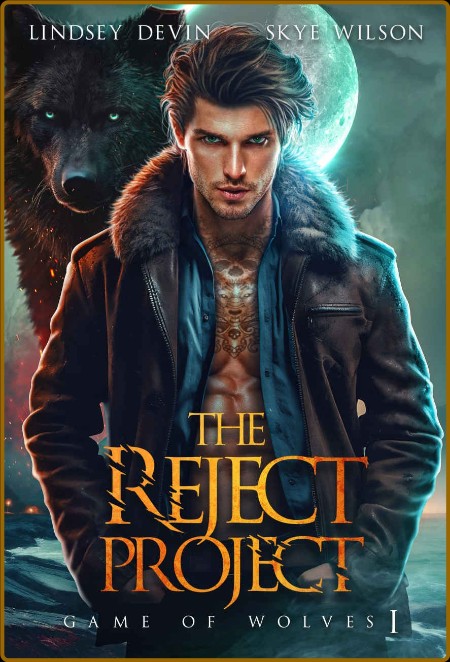 The Reject Project: An Enemies To Lovers Paranormal Romance (Game Of Wolves Book 1) 85d39575dd20f435c8bd04de8719e35e