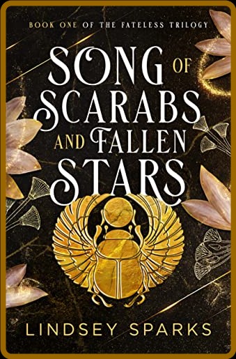 Song of Scarabs and Fallen Stars: An Egyptian Mythology Time Travel Romance (Fatel... 2d26a3ecd5e5e9a80d7e6ae7bdcbdd68