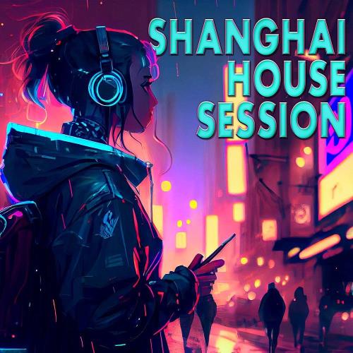 Shanghai House Session (2023)