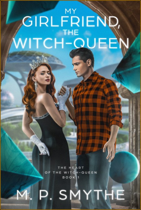 My Girlfriend, the Witch-Queen: A Paranormal Royal Romance -Queen Book 1) 37d40952eea232ff100923f1be7d46a3