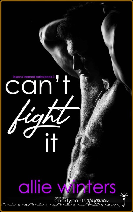 Can't Fight It: A Friends to Lovers College Romance (Lessons Learned Book 3) C104d6ae4026055079e9789b975c16a4