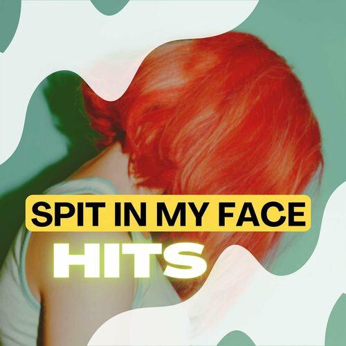 Spit in My Face - Hits (2023)