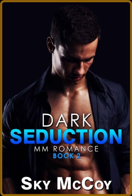 Dark Seduction: A Dark Passion Series: Book 2 MM Romance A54ed73ae3bc574dad392d2b4a8945dd