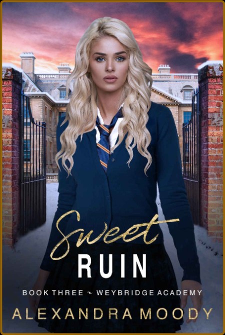 Sweet Ruin: A YA Boarding School Romance (Weybridge Academy Book 3) Fda13fe0ca59958ef9d03d7ecc53cbf1