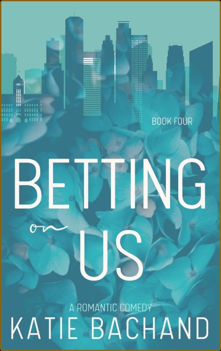 BETTING ON US: A Romantic Comedy (Taking Chances Book 4) Ef82817c49798327d67433e1cb273afd