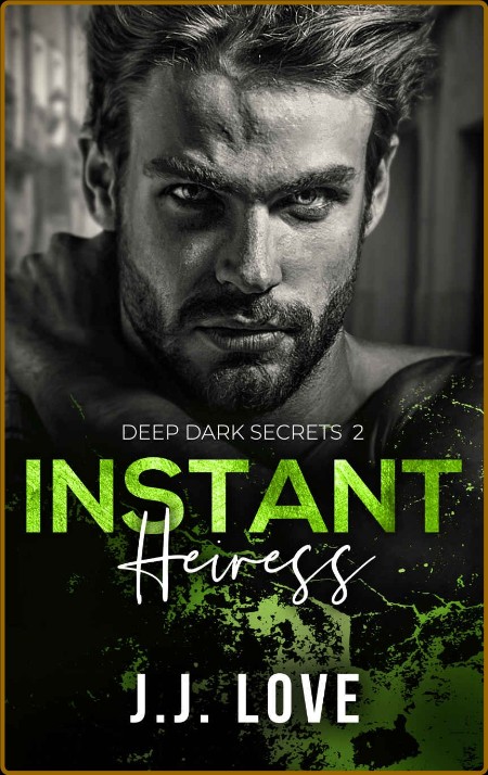 Instant Heiress (Deep Dark Secrets Book 2)