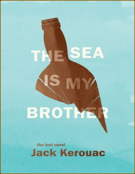 The Sea Is My Brother: The Lost Novel F536396b4ff0041d2d067e6f63da4515