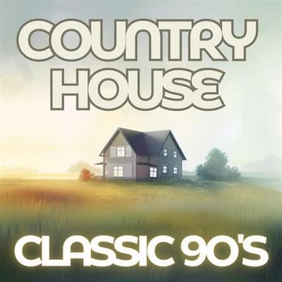 Various Artists - Country House Classic 90's  (2023)