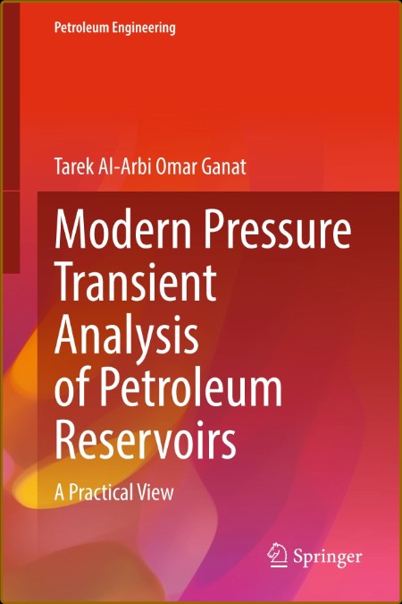 Modern Pressure Transient Analysis of Petroleum Reservoirs