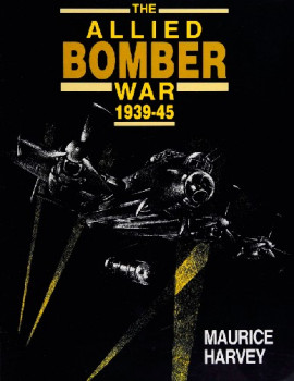 The Allied Bomber War: 1939-45