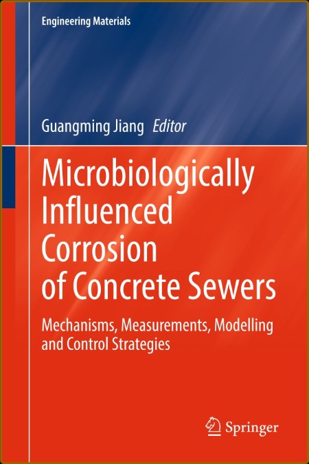 Microbiologically Influenced Corrosion of Concrete Sewers: Mechanisms, Measurement... 351631c8c7b51e578ab00a43d9ede296