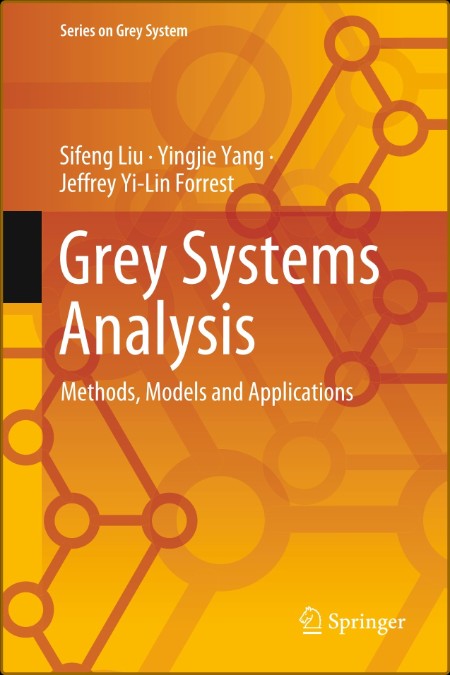Grey Systems Analysis: Methods, Models and Applications (Series on Grey System)