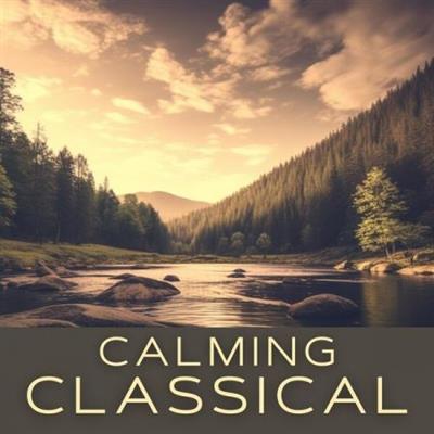 Various Artists - Calming Classical  (2023)