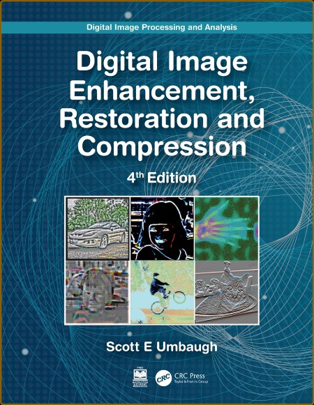 Digital Image Enhancement, Restoration and Compression 4Th Edition 4d3b46b600612a2550d33017f4b92cbe