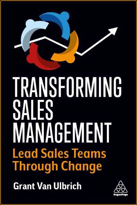 Transforming Sales Management: Lead Sales Teams Through Change 81dad1167474f2bff73890365e4443d6