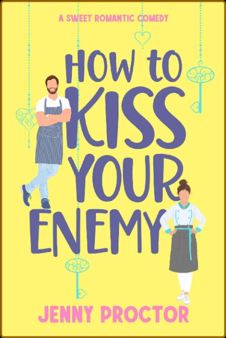 How to Kiss Your Enemy: A Sweet Romantic Comedy (How to Kiss a Hawthorne Brother B... 76739e76b899f12ab00b99bfdd1f095b