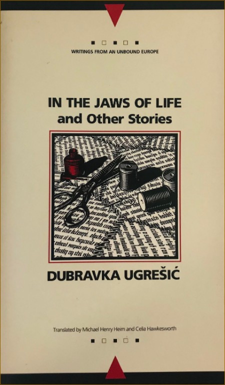 In the Jaws of Life and Other Stories (Writings from an Unbound Europe)