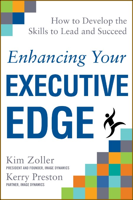 Enhancing Your Executive Edge: How to Develop the Skills to Lead and Succeed
