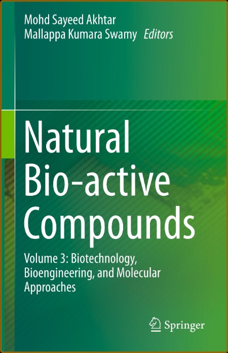 Natural Bio-active Compounds: Volume 3: Biotechnology, Bioengineering, and Molecul...