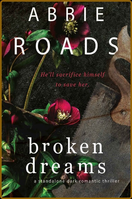 Broken Dreams: A Dark Romantic Thriller (Beautiful Nightmare Book 2)